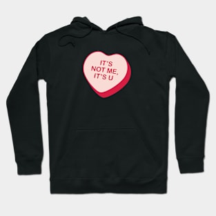 It's Not Me, It's U Hoodie